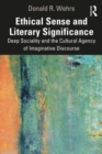 Ethical Sense and Literary Significance : Deep Sociality and the Cultural Agency of Imaginative Discourse - eBook