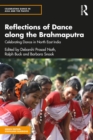 Reflections of Dance along the Brahmaputra : Celebrating Dance in North East India - eBook