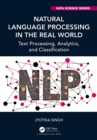Natural Language Processing in the Real World : Text Processing, Analytics, and Classification - eBook