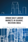 Urban Daily Labour Markets in Gujarat, Western India - eBook
