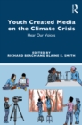 Youth Created Media on the Climate Crisis : Hear Our Voices - eBook