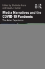 Media Narratives and the COVID-19 Pandemic : The Asian Experience - eBook