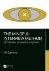 The Mindful Interview Method : Retrieving Cognitive Evidence - eBook