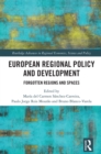 European Regional Policy and Development : Forgotten Regions and Spaces - eBook