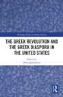 The Greek Revolution and the Greek Diaspora in the United States - eBook