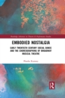 Embodied Nostalgia : Early Twentieth Century Social Dance and the Choreographing of Broadway Musical Theatre - eBook