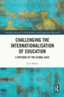 Challenging the Internationalisation of Education : A Critique of the Global Gaze - eBook
