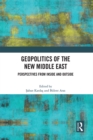 Geopolitics of the New Middle East : Perspectives from Inside and Outside - eBook
