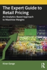 The Expert Guide to Retail Pricing : An Analytics-Based Approach to Maximise Margins - eBook