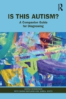 Is This Autism? : A Companion Guide for Diagnosing - eBook