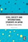Civil Society and International Students in Japan : The Making of Social Capital - eBook