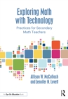 Exploring Math with Technology : Practices for Secondary Math Teachers - eBook