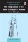 The Imagination of the Mind in Classical Athens : Forms of Thought - eBook