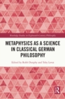 Metaphysics as a Science in Classical German Philosophy - eBook