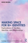 Making Space for Bi+ Identities : Explorations of Genders, Identities, and Relationships - eBook