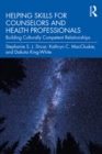 Helping Skills for Counselors and Health Professionals : Building Culturally Competent Relationships - eBook