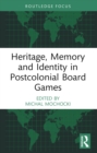 Heritage, Memory and Identity in Postcolonial Board Games - eBook
