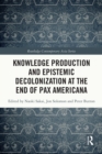 Knowledge Production and Epistemic Decolonization at the End of Pax Americana - eBook