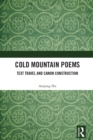 Cold Mountain Poems : Text Travel and Canon Construction - eBook
