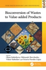 Bioconversion of Wastes to Value-added Products - eBook