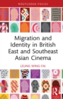 Migration and Identity in British East and Southeast Asian Cinema - eBook