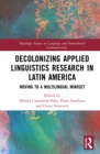 Decolonizing Applied Linguistics Research in Latin America : Moving to a Multilingual Mindset - eBook