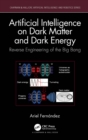 Artificial Intelligence on Dark Matter and Dark Energy : Reverse Engineering of the Big Bang - eBook