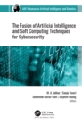 The Fusion of Artificial Intelligence and Soft Computing Techniques for Cybersecurity - eBook