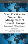 Good Practices for Disaster Risk Management of Cultural Heritage : Practices of ITC Participants - eBook
