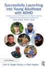 Successfully Launching into Young Adulthood with ADHD : Firsthand Guidance for Parents and Educators Supporting Children with Neurodevelopmental Differences - eBook