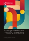 Routledge Handbook of Philosophy and Nursing - eBook