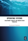 Operating  Systems : Evolutionary Concepts and Modern Design Principles - eBook