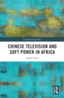 Chinese Television and Soft Power in Africa - eBook