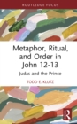 Metaphor, Ritual, and Order in John 12-13 : Judas and the Prince - eBook