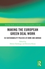 Making the European Green Deal Work : EU Sustainability Policies at Home and Abroad - eBook