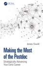 Making the Most of the Postdoc : Strategically Advancing Your Early Career - eBook