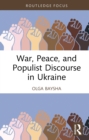 War, Peace, and Populist Discourse in Ukraine - eBook