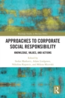 Approaches to Corporate Social Responsibility : Knowledge, Values, and Actions - eBook