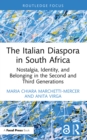 The Italian Diaspora in South Africa : Nostalgia, Identity, and Belonging in the Second and Third Generations - eBook