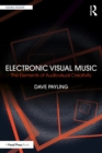 Electronic Visual Music : The Elements of Audiovisual Creativity - eBook