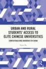 Urban and Rural Students' Access to Elite Chinese Universities : Contextualising Bourdieu in China - eBook