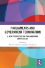 Parliaments and Government Termination : A New Perspective on Parliamentary Democracies - eBook