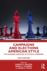 Campaigns and Elections American Style : The Changing Landscape of Political Campaigns - eBook