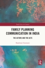 Family Planning Communication in India : The Actors and the Acts - eBook