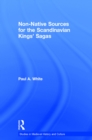Non-Native Sources for the Scandinavian Kings' Sagas - eBook