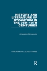 History and Literature of Byzantium in the 9th-10th Centuries - eBook