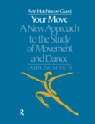Your Move: A New Approach to the Study of Movement and Dance : Exercise Sheets - eBook