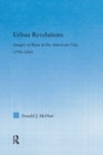 Urban Revelations : Cities, Homes, and Other Ruins in American Literature, 1790-1860 - eBook