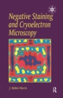 Negative Staining and Cryoelectron Microscopy : The Thin Film Techniques - eBook