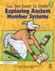 Can You Count in Greek? : Exploring Ancient Number Systems (Grades 5-8) - eBook